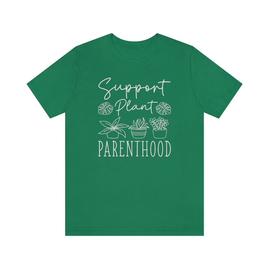 Support Plant Parenthood Unisex T-Shirt