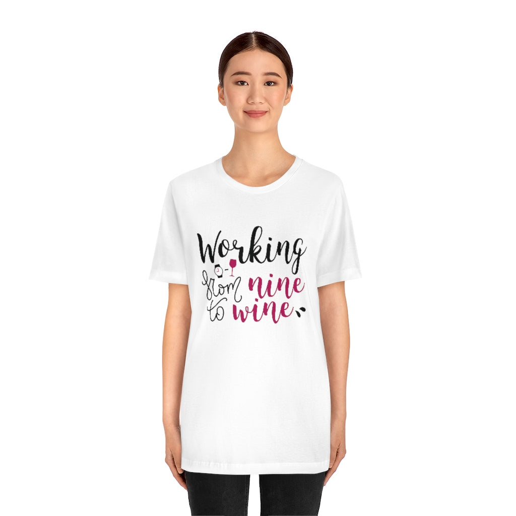 Working From Nine To Wine Unisex T-Shirt