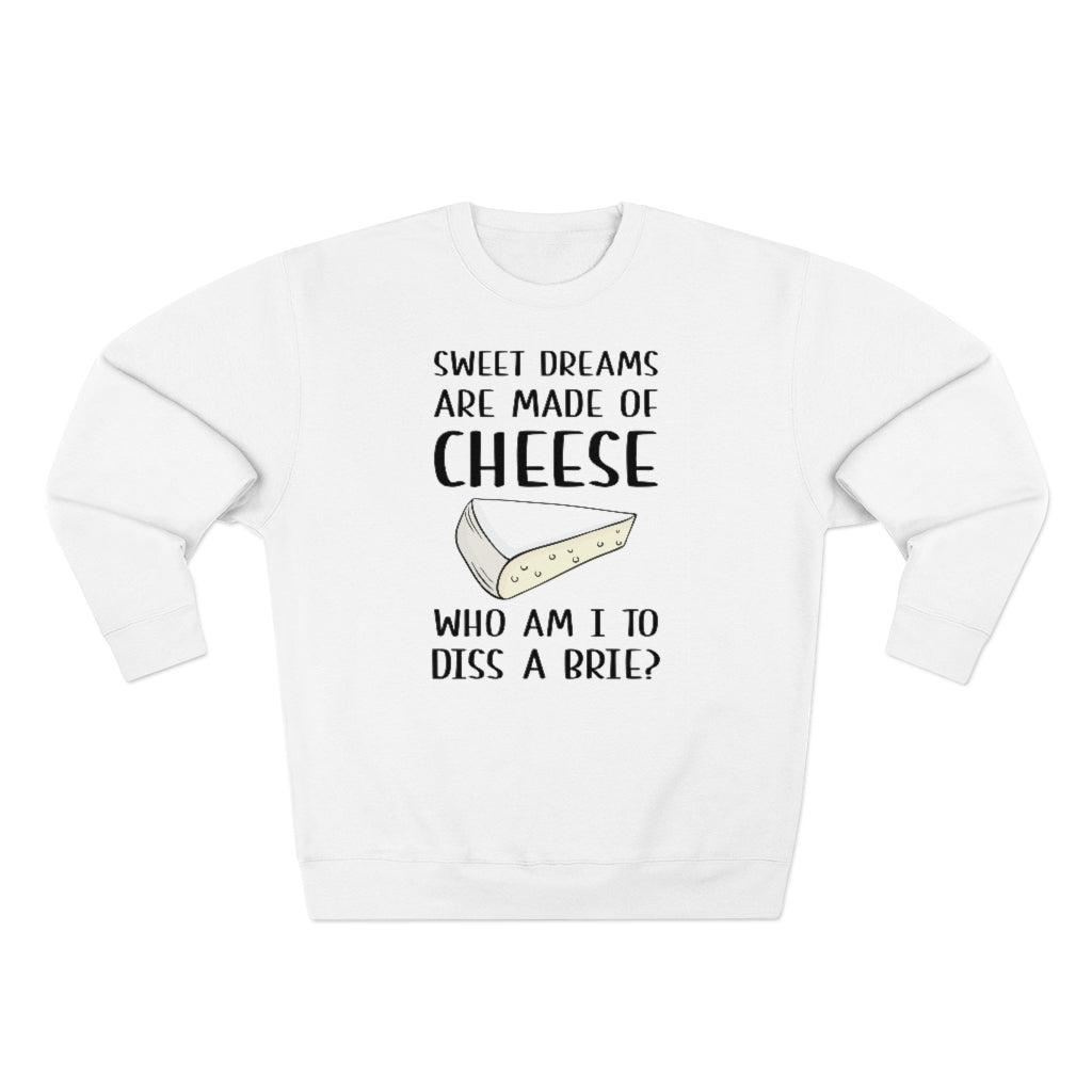 Diss A Brie Unisex Sweatshirt