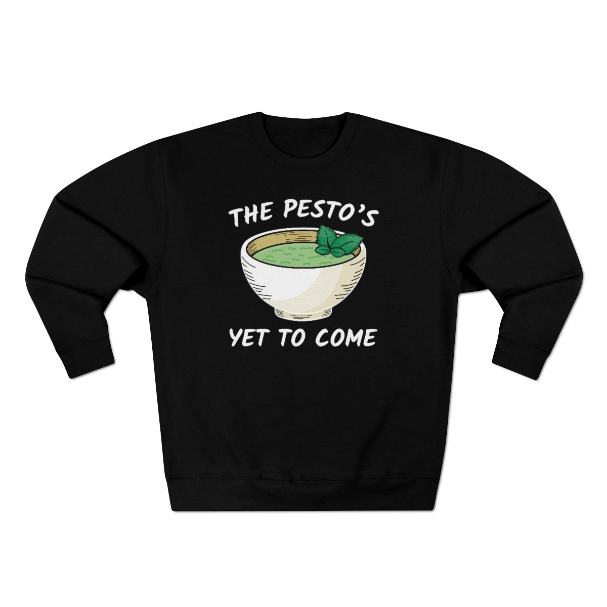 The Pesto's Yet To Come Unisex Sweatshirt