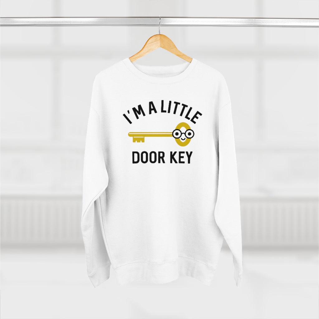 I'm A Little Door Key Unisex Sweatshirt