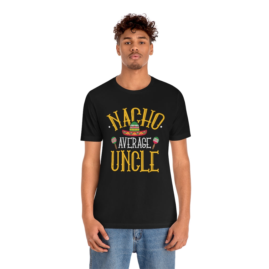 Nacho Average Uncle Unisex T-Shirt