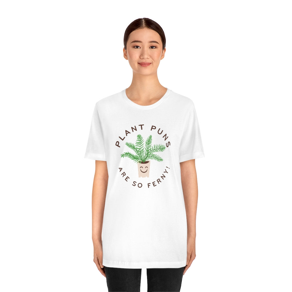 Plant Puns Are So Ferny Unisex T-Shirt