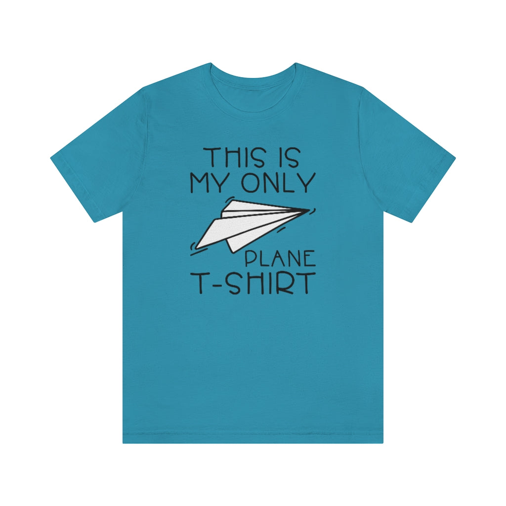 This Is My Only Plane T-Shirt Unisex T-Shirt