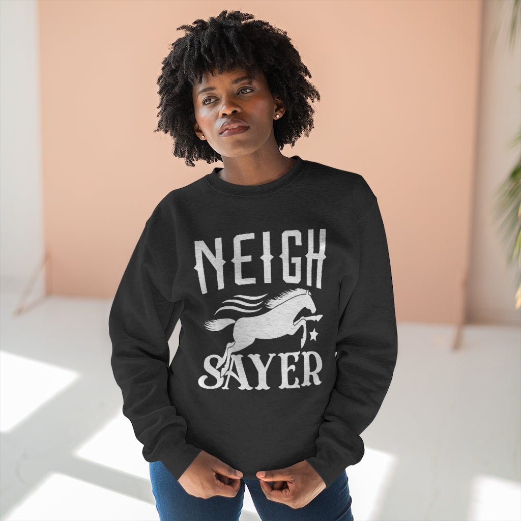 Neigh Sayer Unisex Sweatshirt