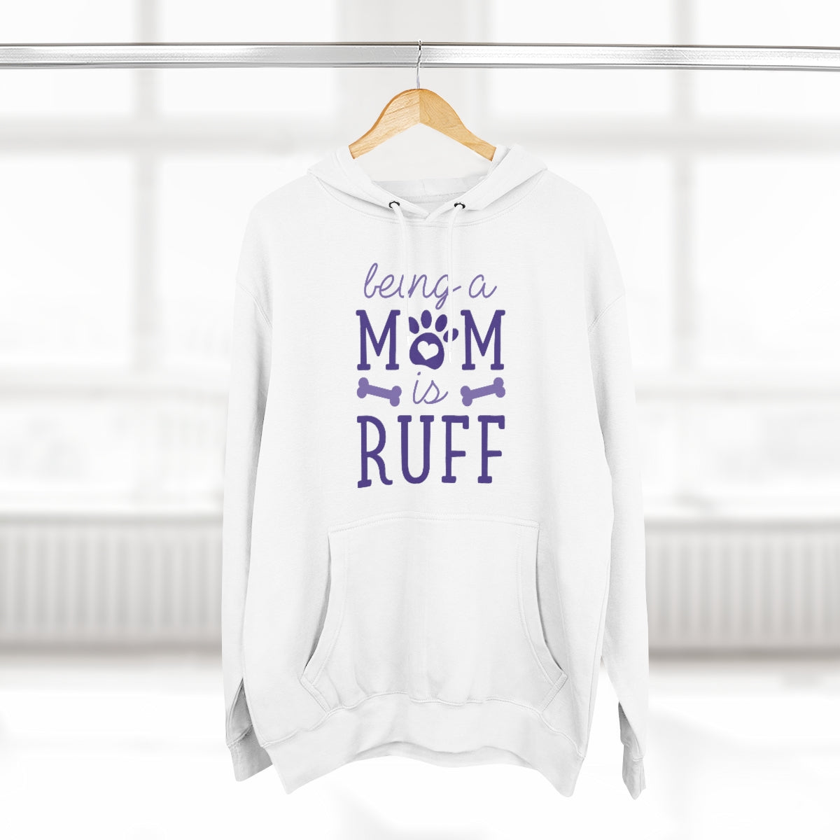 Being A Mom Is Ruff Unisex Hoodie