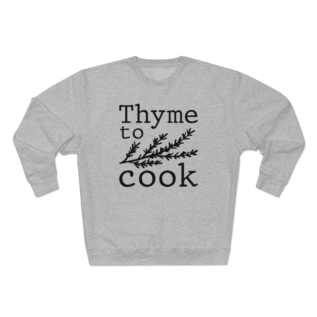 Thyme To Cook Unisex Sweatshirt