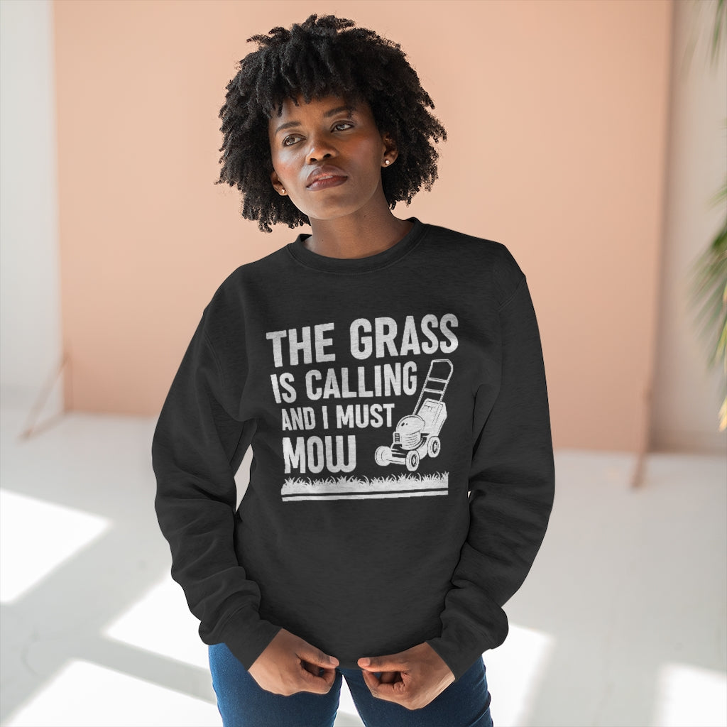 The Grass Is Calling And I Must Mow Unisex Sweatshirt