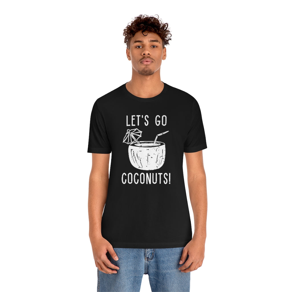 Let's Go Coconuts Unisex T-Shirt