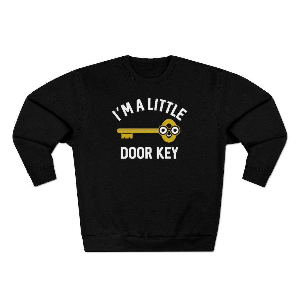 I'm A Little Door Key Unisex Sweatshirt