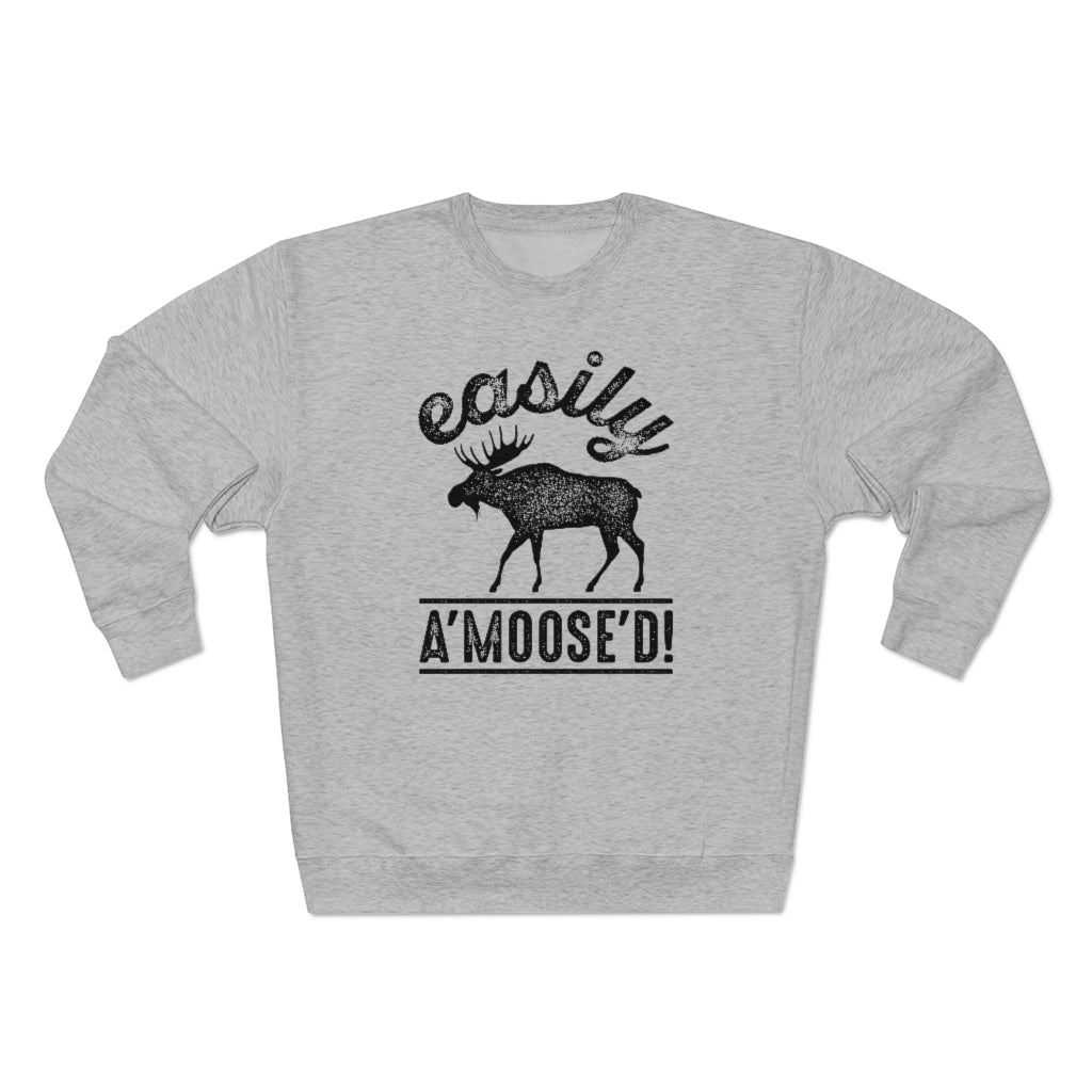 Easily A'moose'd Unisex Sweatshirt