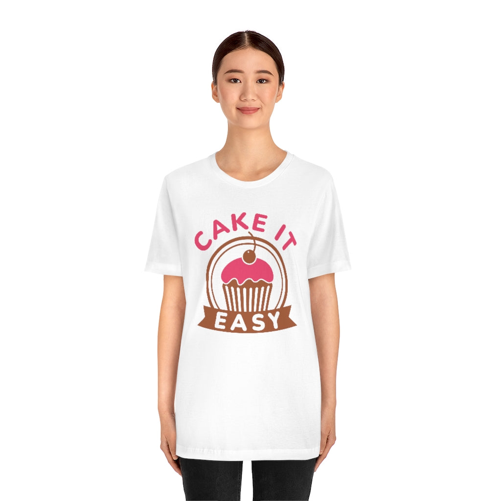 Cake It Easy Unisex T-Shirt