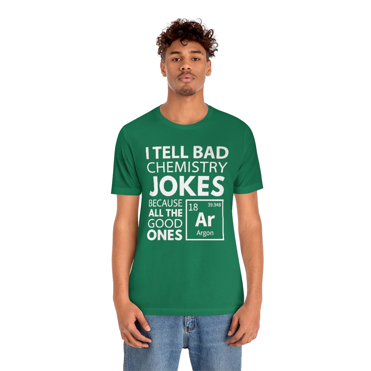 I Tell Bad Chemistry Jokes Because All The Good Ones Argon Unisex T-Shirt