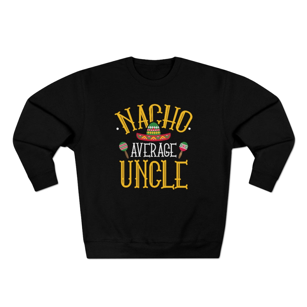 Nacho Average Uncle Unisex Sweatshirt