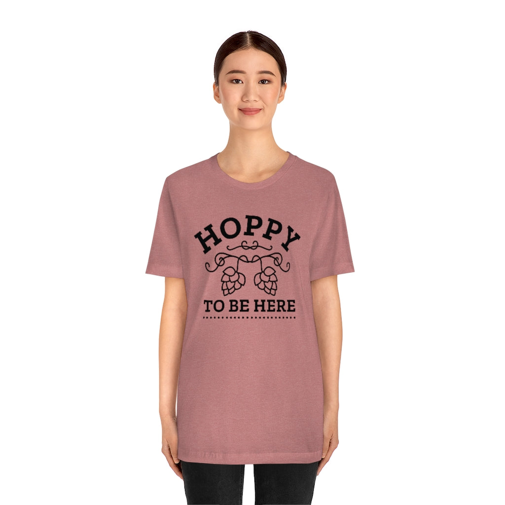 Hoppy To Be Here Unisex T-Shirt