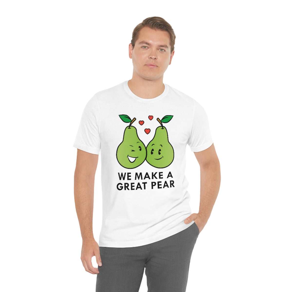 We Make A Great Pear Unisex T-Shirt