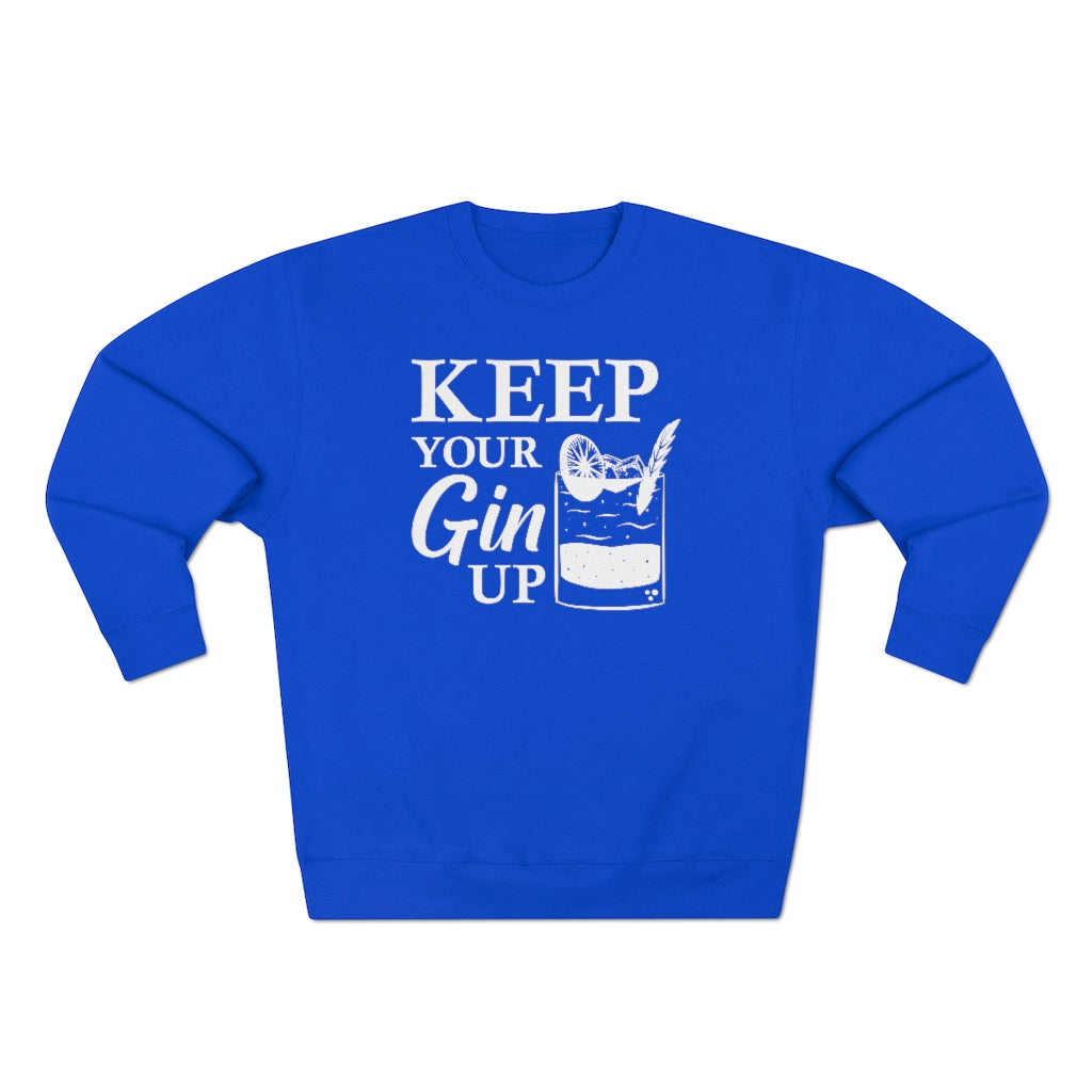 Keep Your Gin Up Unisex Sweatshirt