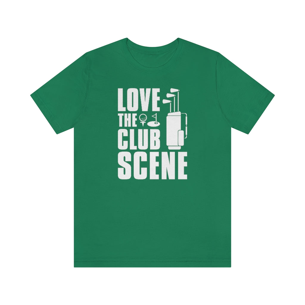 Love The Club Scene Unisex T-Shirt