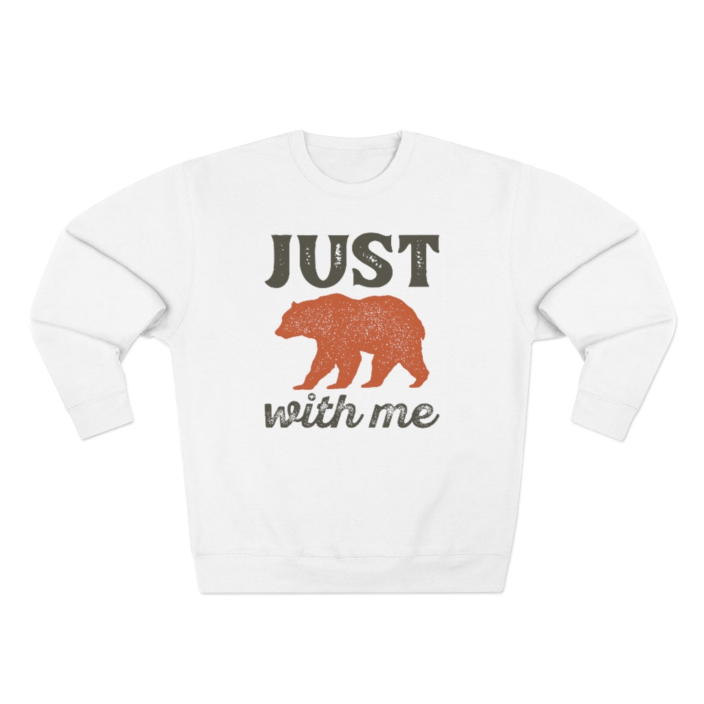 Just Bear With Me Unisex Sweatshirt