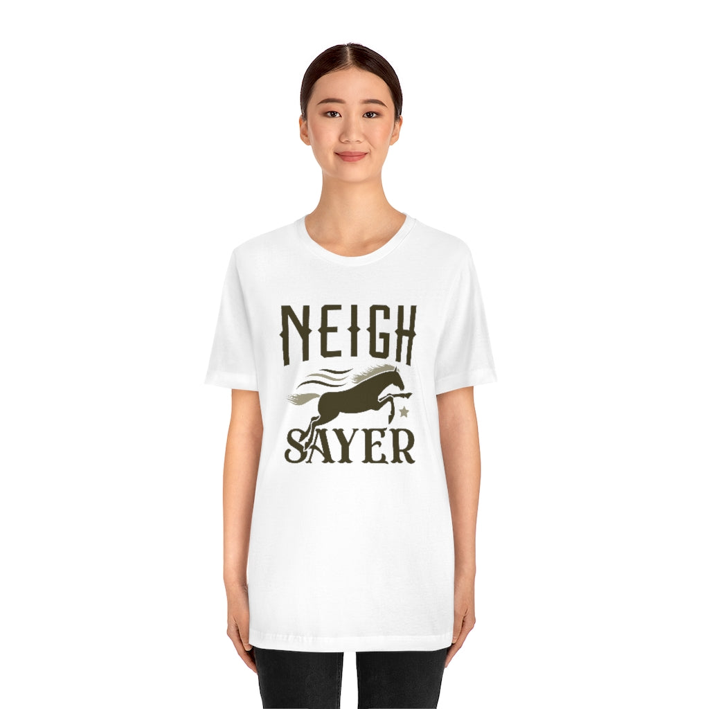 Neigh Sayer Unisex T-Shirt