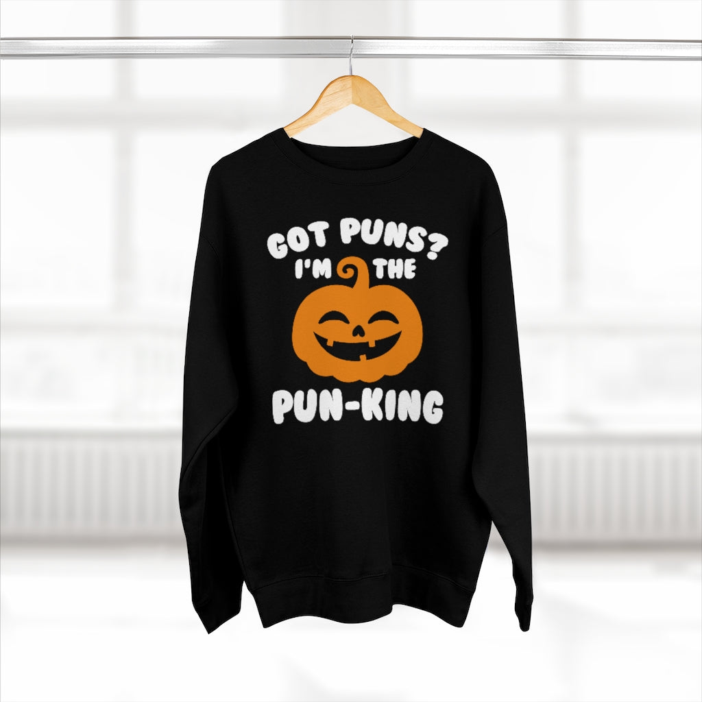 Got Puns I'm The Pun-King Unisex Sweatshirt