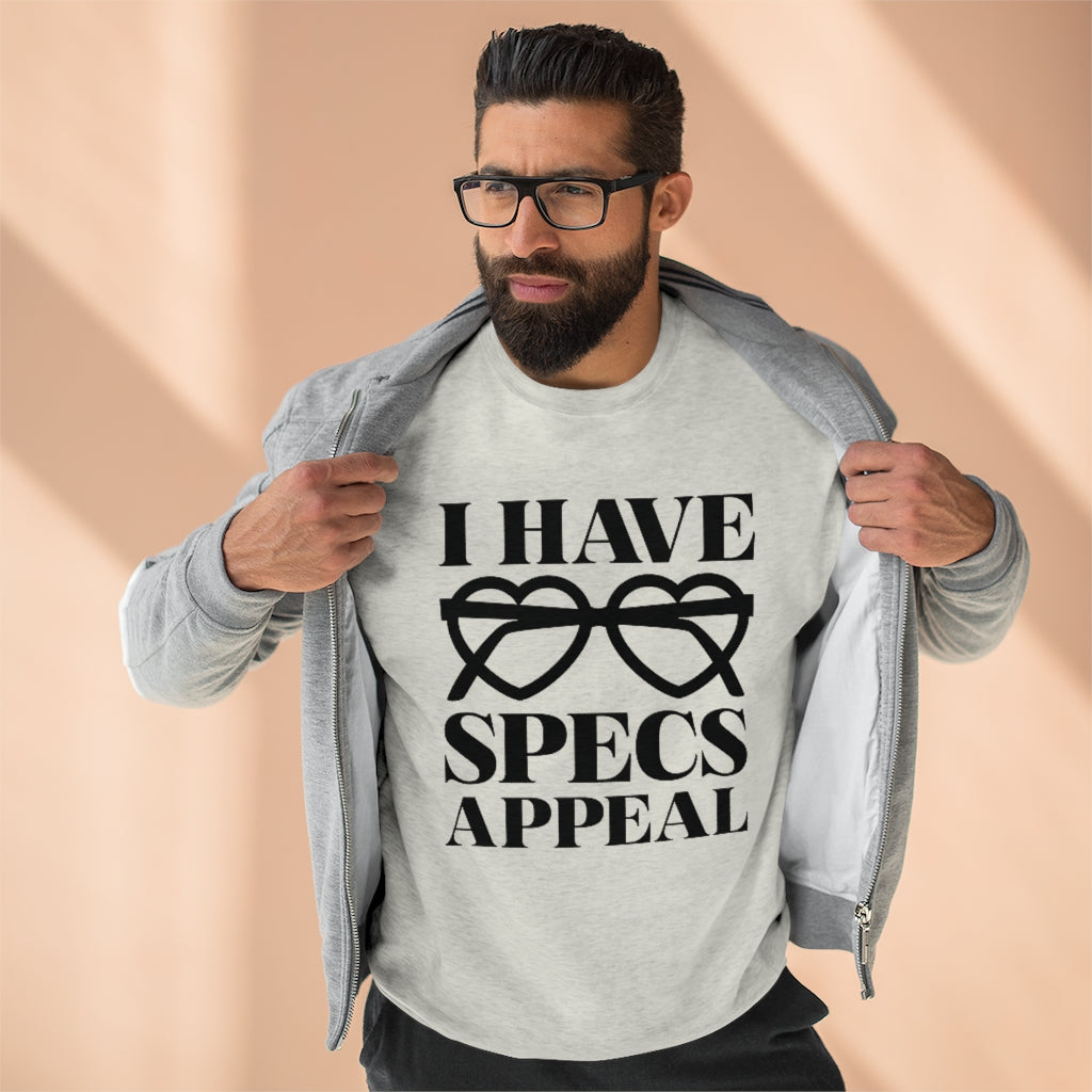 I Have Specs Appeal Unisex Sweatshirt