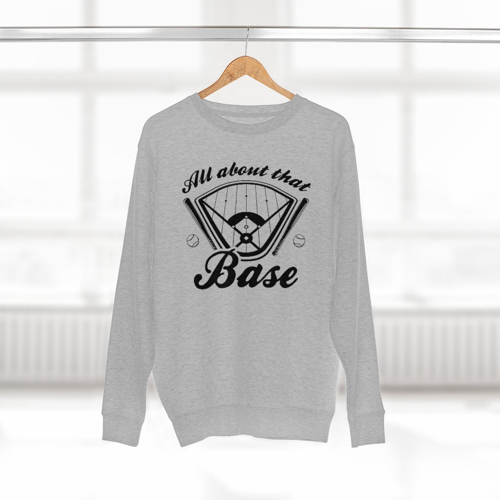 All About That Base Unisex Sweatshirt