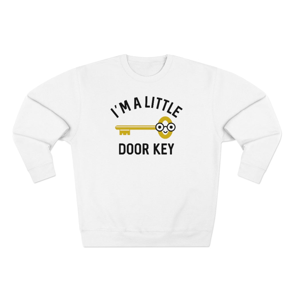 I'm A Little Door Key Unisex Sweatshirt