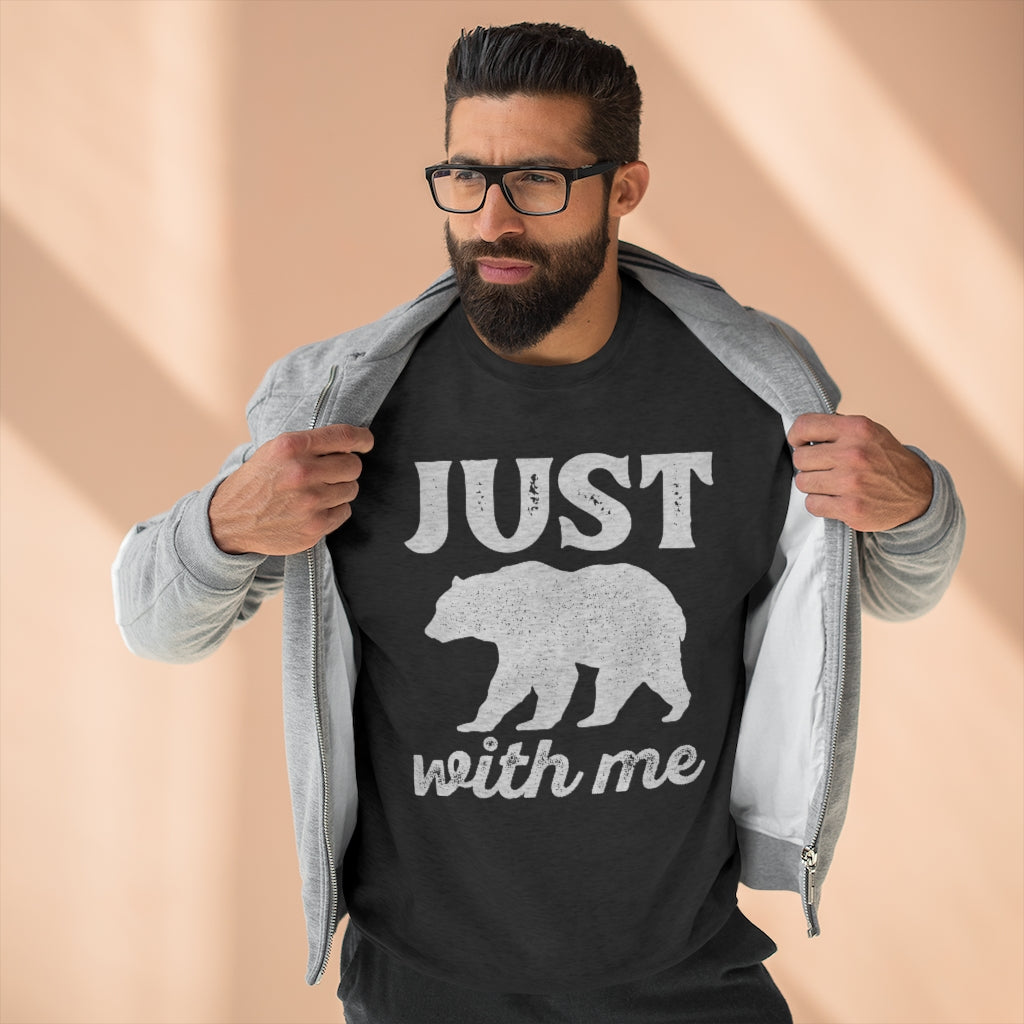 Just Bear With Me Unisex Sweatshirt