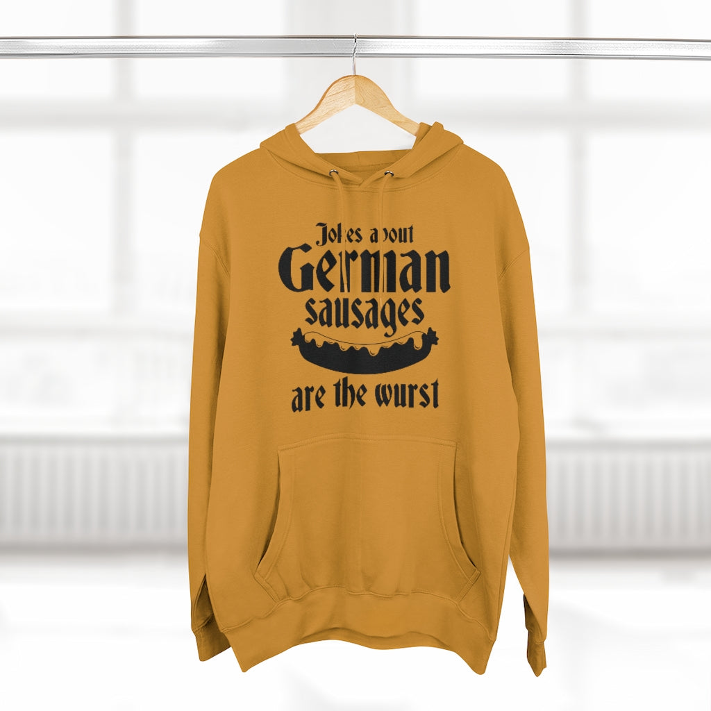 Jokes About German Sausages Are The Wurst Unisex Hoodie