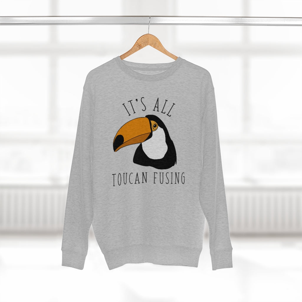 It's All Toucan Fusing Unisex Sweatshirt