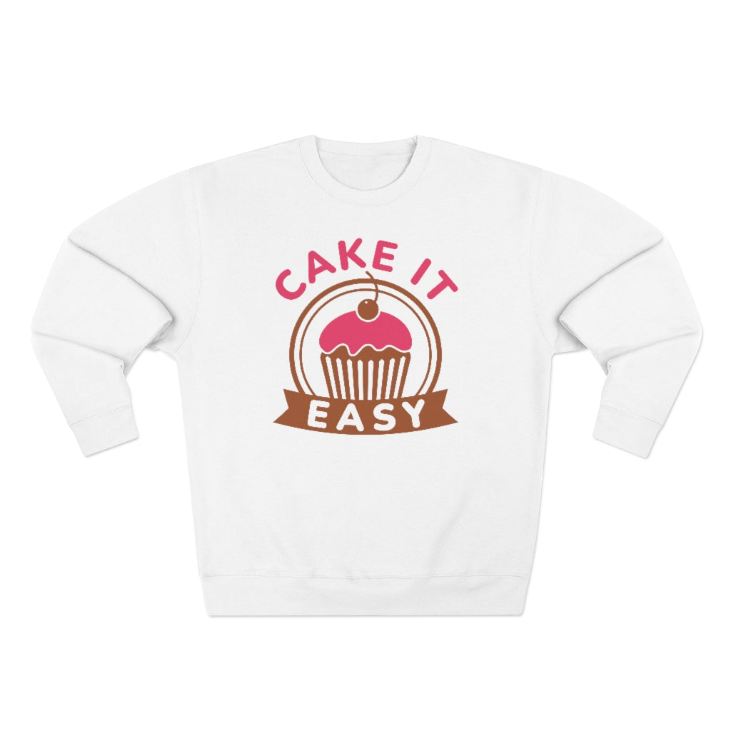 Cake It Easy Unisex Sweatshirt