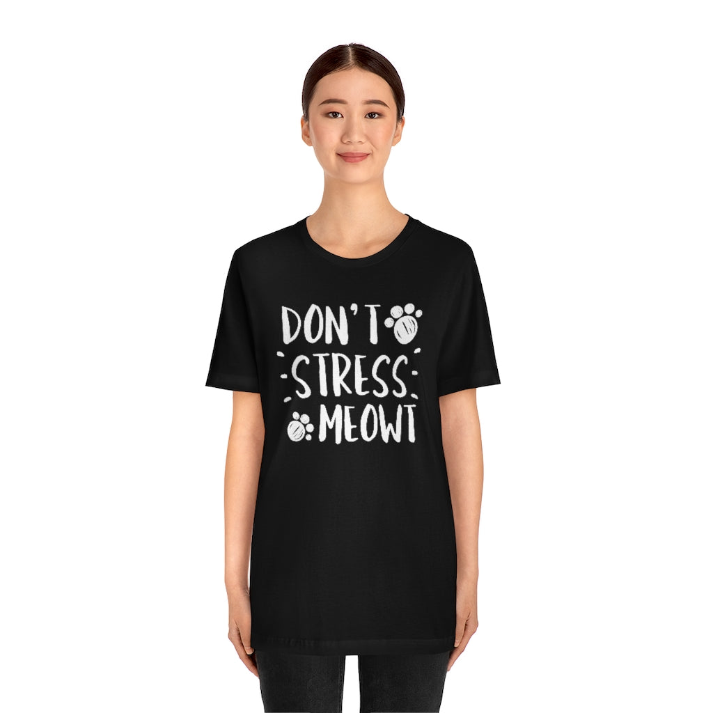 Don't Stress Meowt Unisex T-Shirt