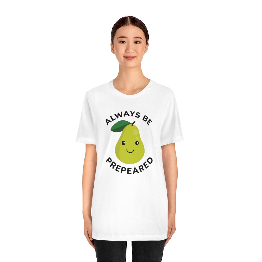 Always Be Prepeared Unisex T-Shirt