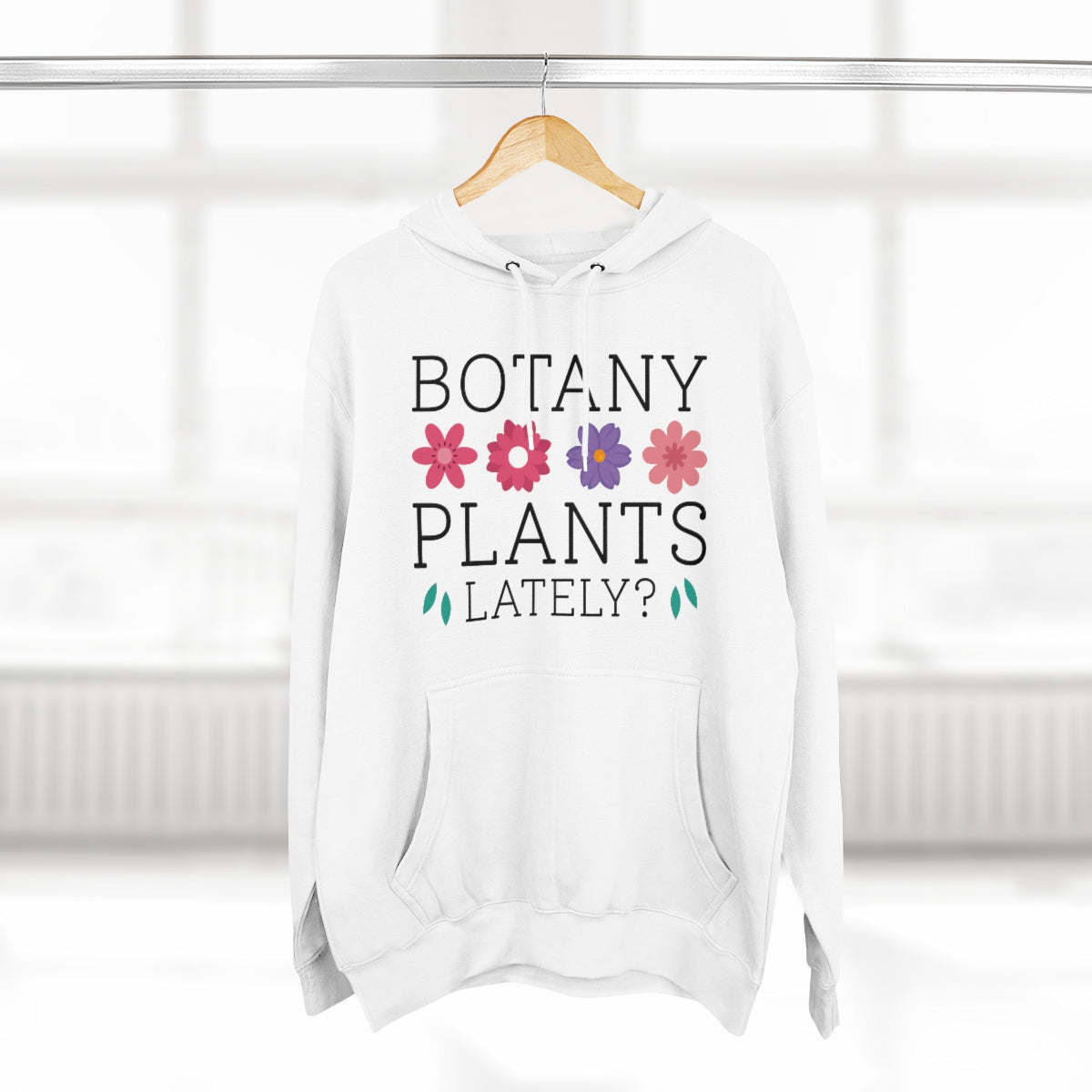 Botany Plants Lately Unisex Hoodie