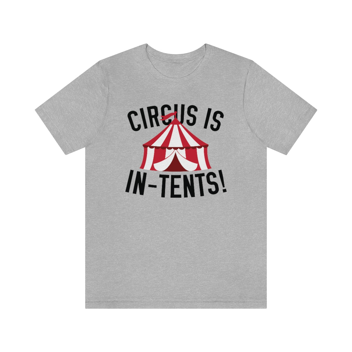 Circus Is In-Tents Unisex T-Shirt