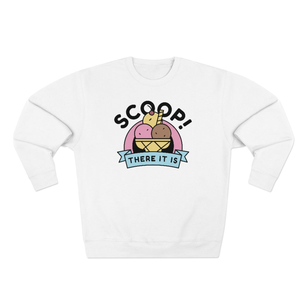 Scoop There It Is Unisex Sweatshirt