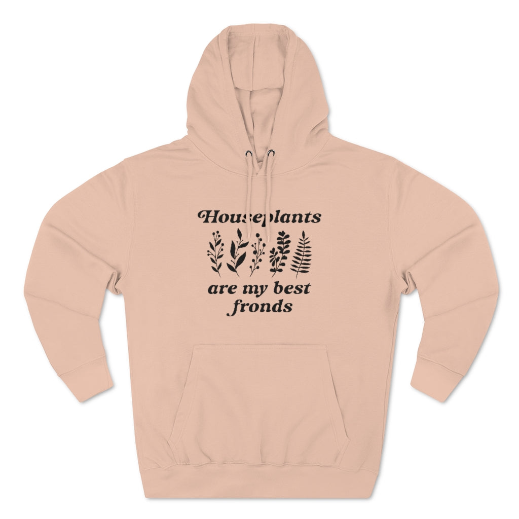 Houseplants Are My Best Fronds Unisex Hoodie