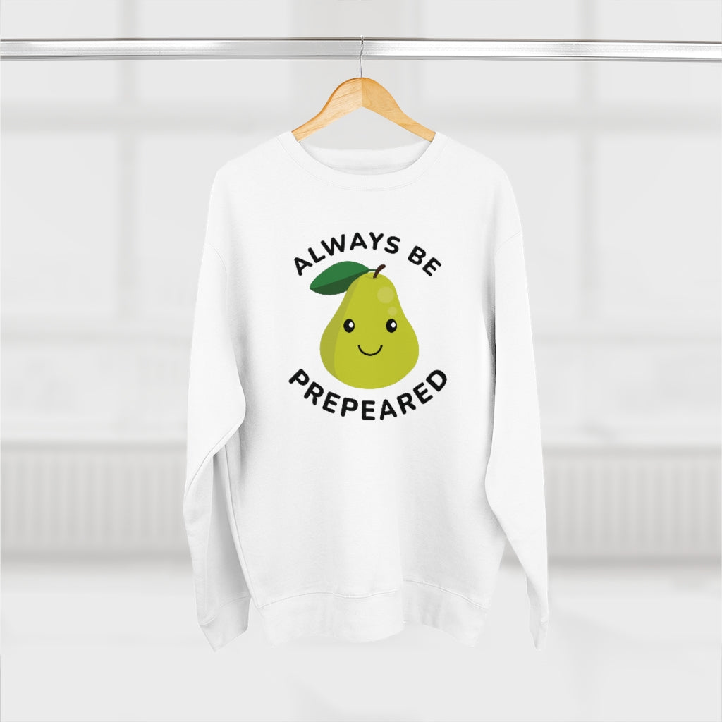 Always Be Prepeared Unisex Sweatshirt