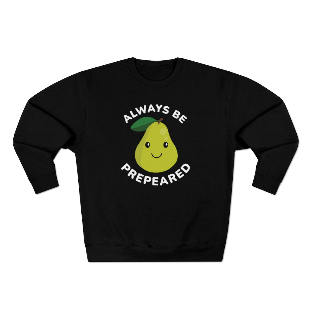 Always Be Prepeared Unisex Sweatshirt