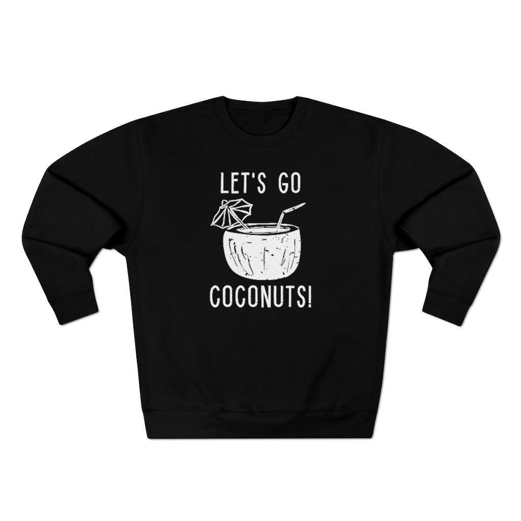 Let's Go Coconuts Unisex Sweatshirt