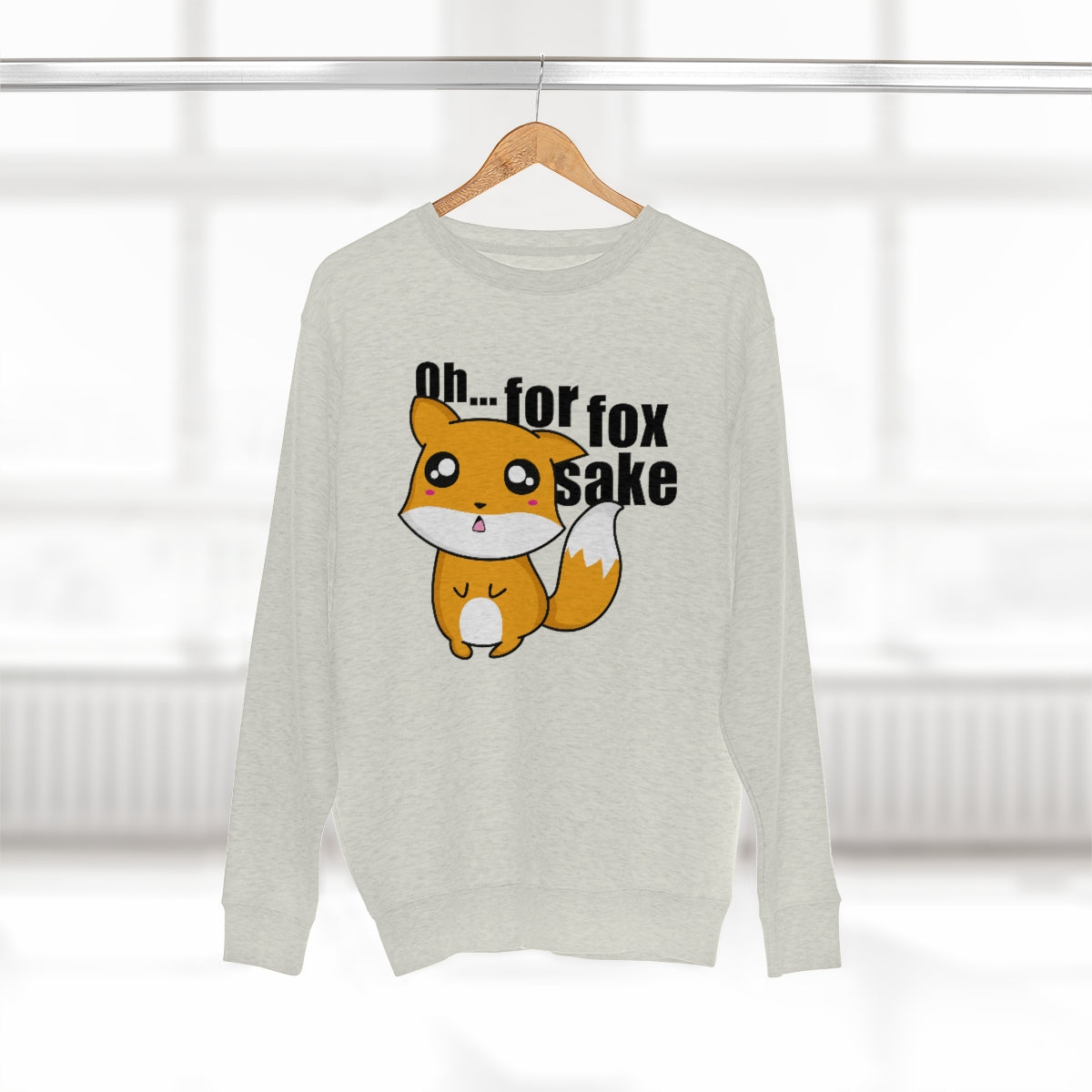 Of For Fox Sake Unisex Sweatshirt