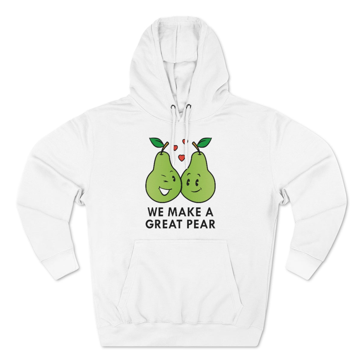 We Make A Great Pear Unisex Hoodie