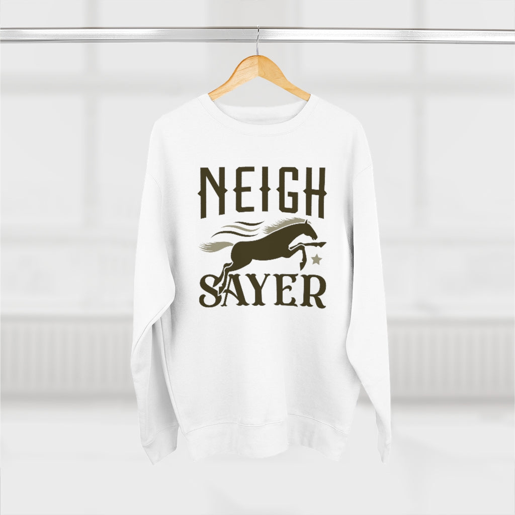 Neigh Sayer Unisex Sweatshirt