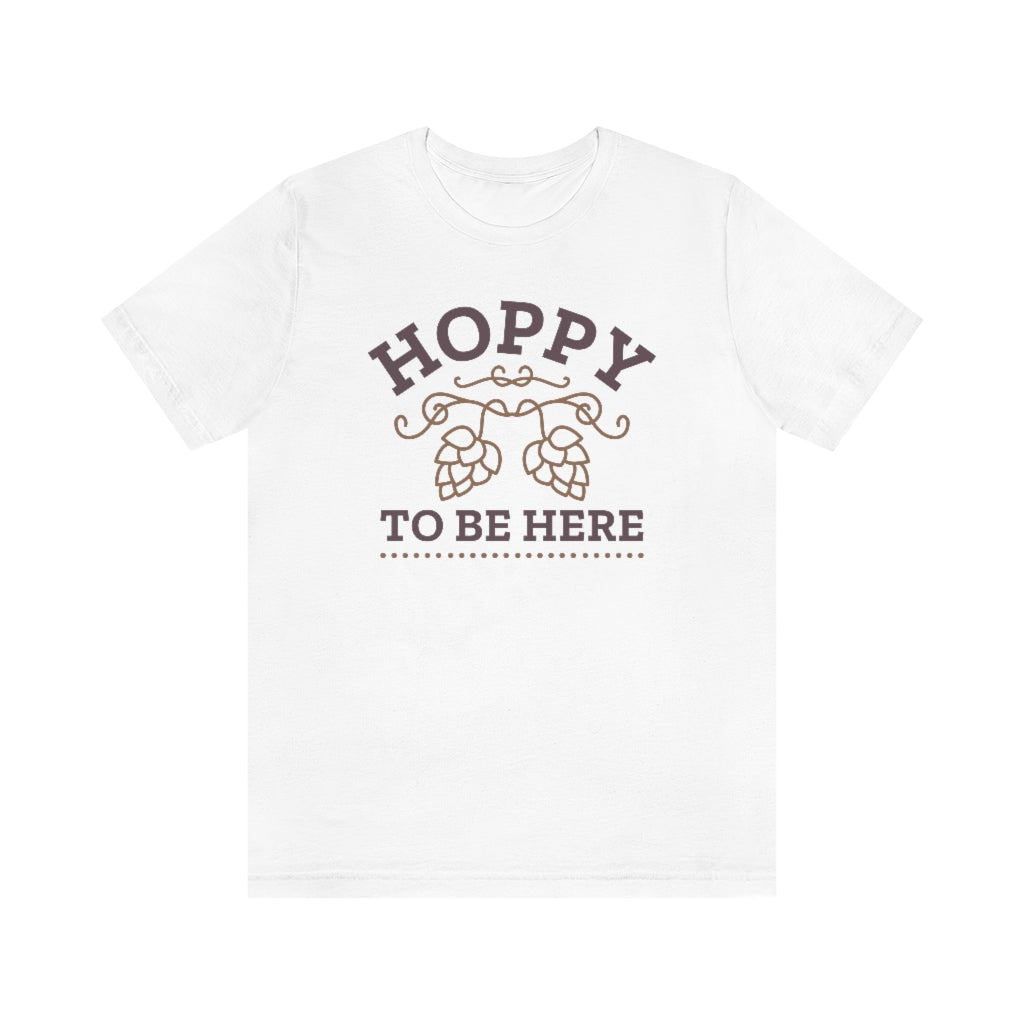 Hoppy To Be Here Unisex T-Shirt