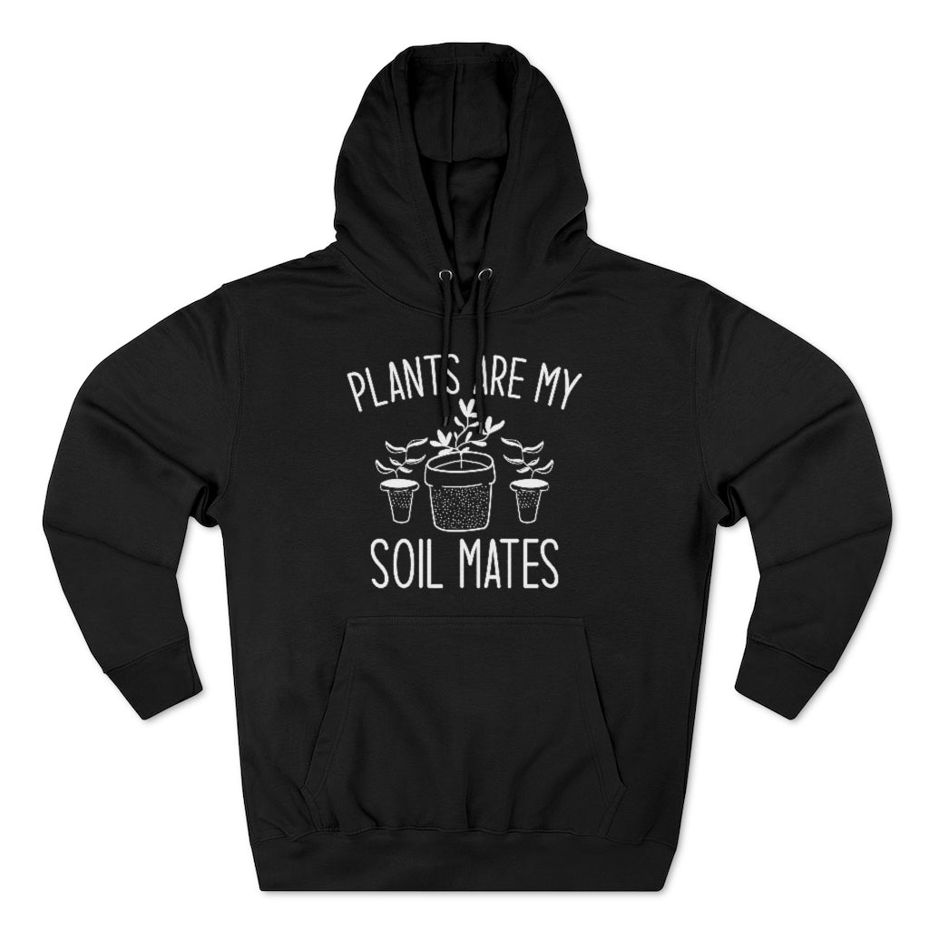 Plants Are My Soil Mates Unisex Hoodie