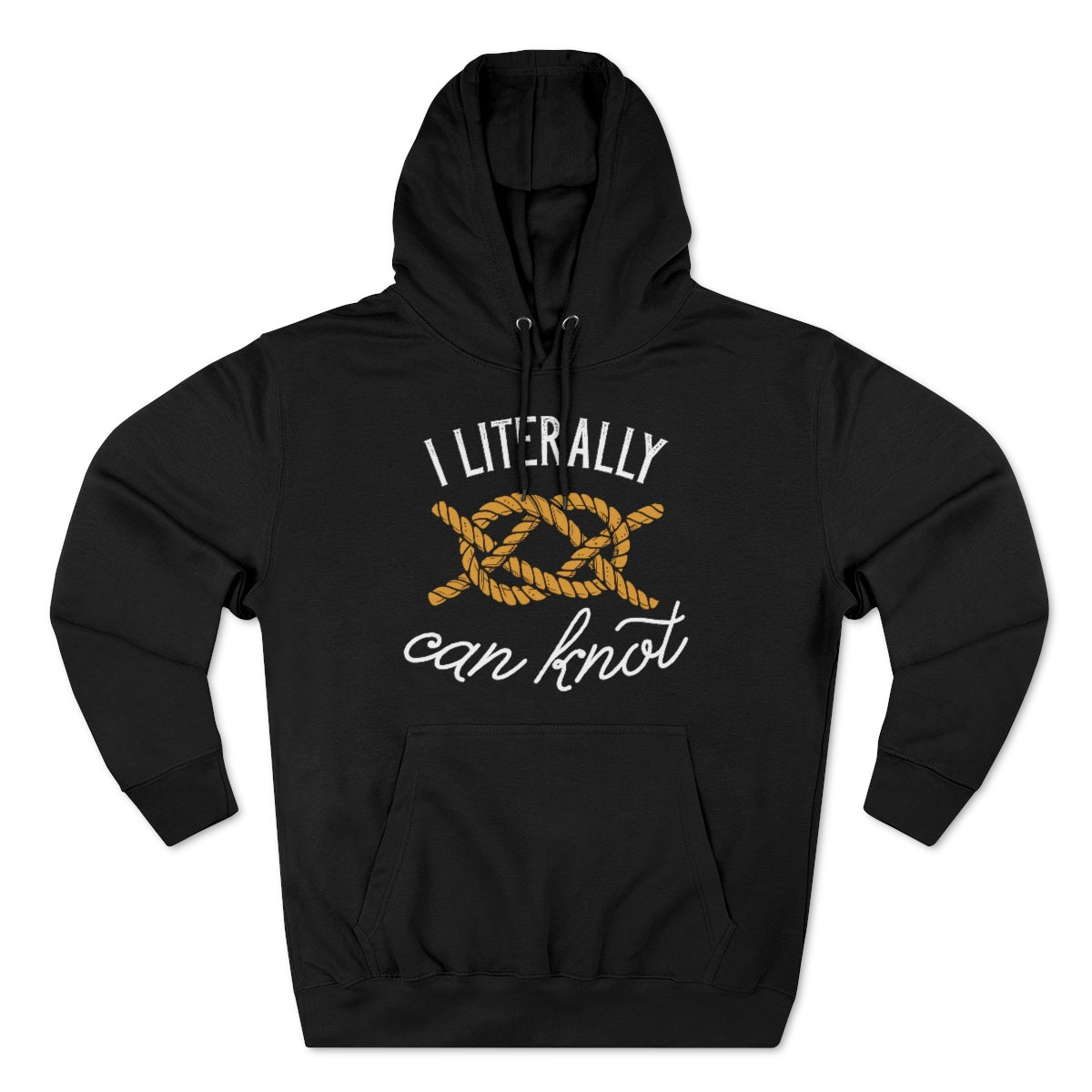 I Literally Can Knot Unisex Hoodie