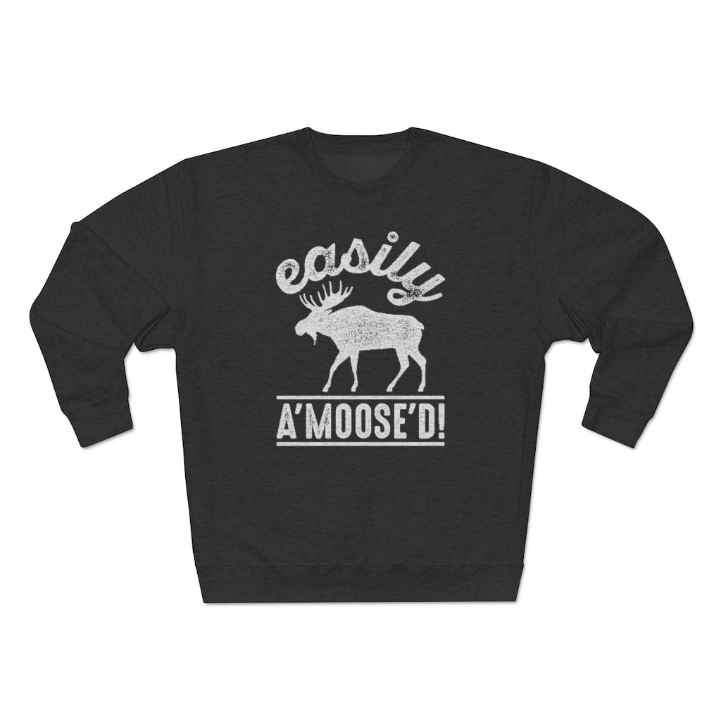 Easily A'moose'd Unisex Sweatshirt