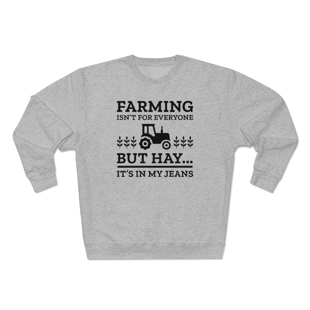 Farming Isn't For Everyone Unisex Sweatshirt