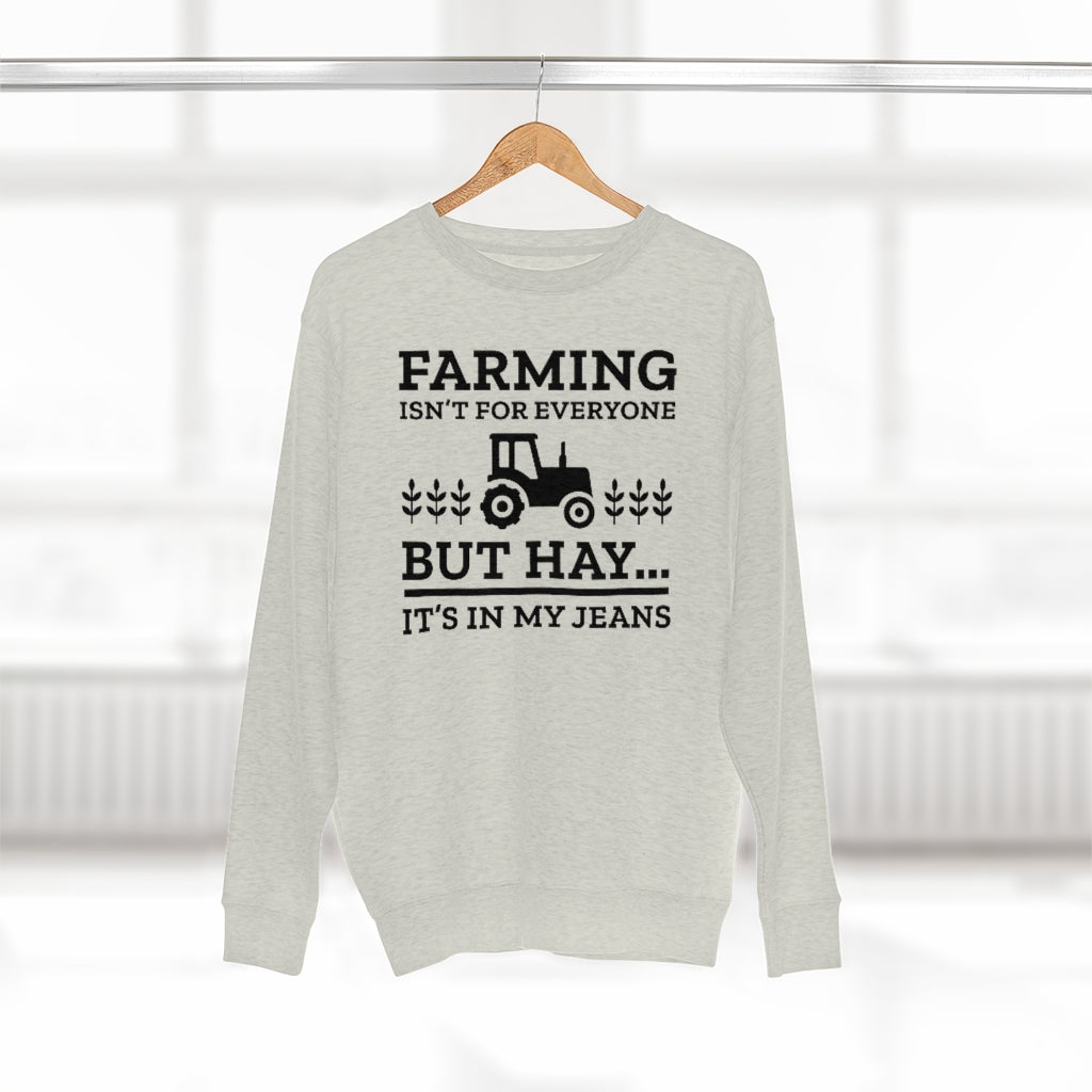 Farming Isn't For Everyone Unisex Sweatshirt